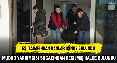 EŞİ TARAFINDAN KANLAR İÇİNDE BULUNDU