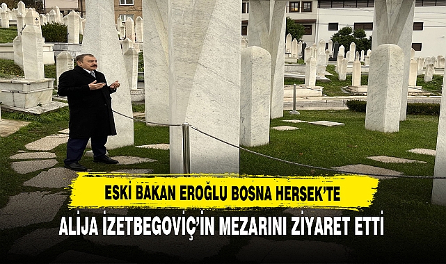 Eski Bakan Eroğlu Bosna Hersek'te