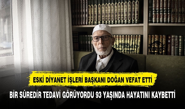 Eski Diyanet İşleri Başkanı Lütfi Doğan hayatını kaybetti