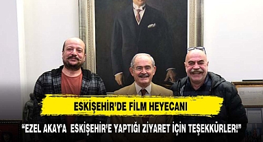 Eskişehir'e Film Heyecanı!