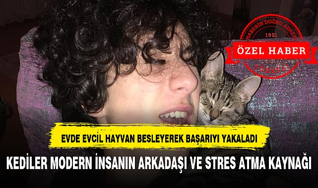 EVDE EVCİL HAYVAN BESLEYEREK BAŞARIYI YAKALADI