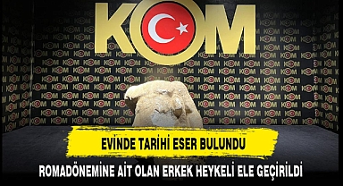 EVİNDE TARİHİ ESER BULUNDU