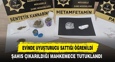 EVİNDE UYUŞTURUCU SATTIĞI ÖĞRENİLDİ