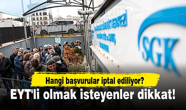 EYT'li olmak isteyenler dikkat: Hangi başvurular iptal ediliyor?