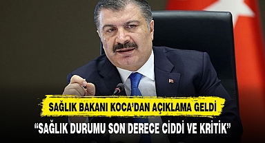 Fahrettin Koca: Hasan Bitmez'in durumu son derece kritik ve ciddi