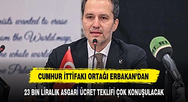 Fatih Erbakan asgari ücret teklifini açıkladı: 23 bin lira olmalı
