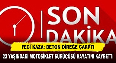Feci Kaza: Beton Direğe Çarptı
