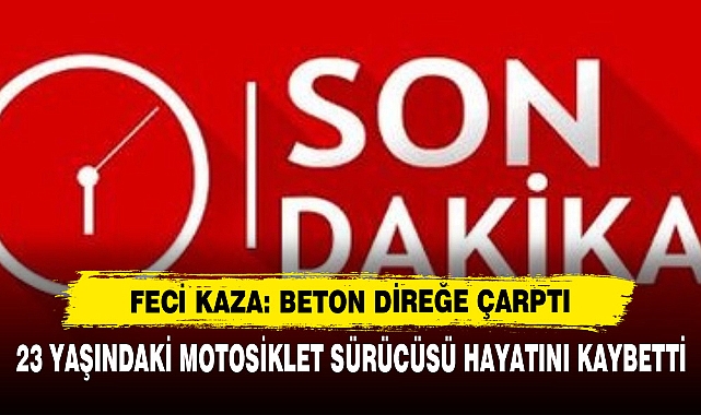 Feci Kaza: Beton Direğe Çarptı