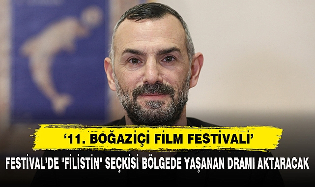 Festival’de "Filistin" Seçkisi Bölgede Yaşanan Dramı Aktaracak
