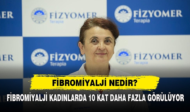 Fibromiyalji Kadınlarda 10 Kat Daha Fazla Görülüyor