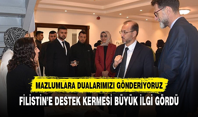 FİLİSTİN'E DESTEK KERMESİ BÜYÜK İLGİ GÖRDÜ