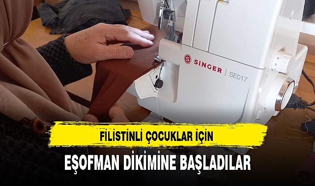 FİLİSTİNLİ ÇOCUKLAR İÇİN EŞOFMAN DİKİMİNE BAŞLADILAR