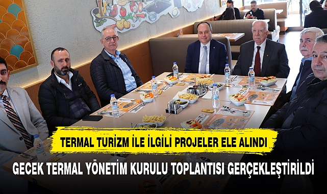 GECEK TERMAL A.Ş. YÖNETİM KURULU TOPLANTISI YAPILDI