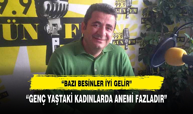“GENÇ YAŞTAKİ KADINLARDA ANEMİ FAZLADIR”