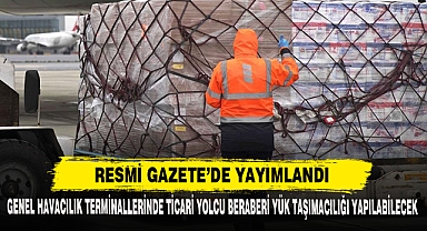 Genel Havacılık Terminallerinde Ticari Yolcu Beraberi Yük Taşımacılığı Yapılabilecek