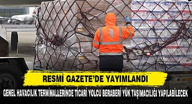 Genel Havacılık Terminallerinde Ticari Yolcu Beraberi Yük Taşımacılığı Yapılabilecek