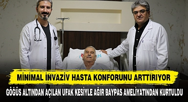 Göğüs Altından Açılan Ufak Kesiyle Ağır Baypas Ameliyatından Kurtuldu
