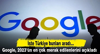 Google, 2023’ün en çok merak edilenlerini açıkladı: İşte Türkiye bunları aradı...
