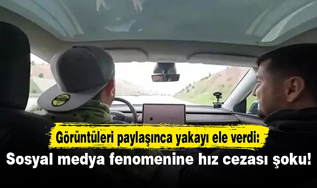 Görüntüleri paylaşınca yakayı ele verdi: Sosyal medya fenomenine hız cezası şoku!
