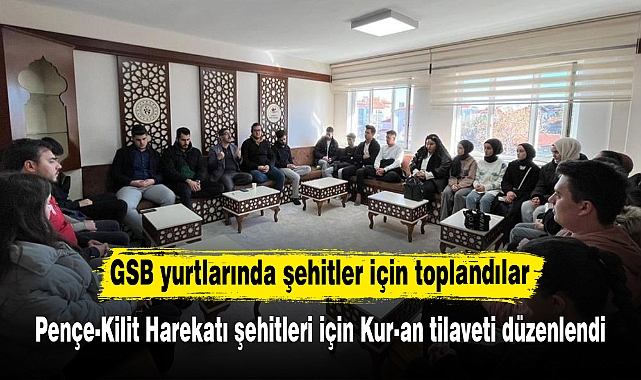 GSB yurtlarında şehitler için toplandılar