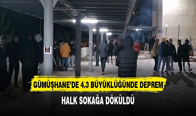 Gümüşhane'de 4,3 büyüklüğünde deprem