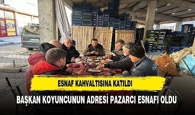 Güne Makamda Değil Esnafla Birlikte Başlayan Başkan Serkan Koyuncu