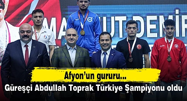 Güreşçi Abdullah Toprak Türkiye Şampiyonu oldu