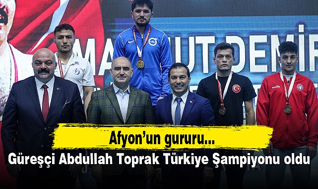 Güreşçi Abdullah Toprak Türkiye Şampiyonu oldu