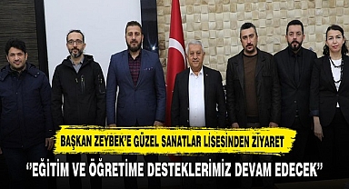Güzel Sanatlar Lisesi Yetkilileri Başkan Zeybek'i Ziyaret Etti