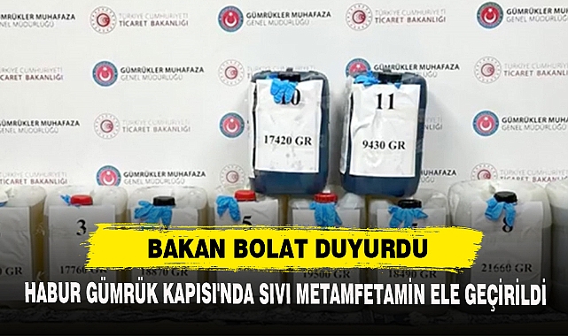 Habur Gümrük Kapısı'nda Sıvı Metamfetamin Ele Geçirildi