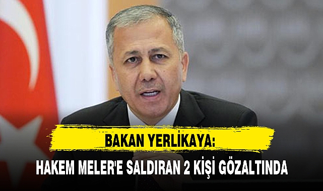 HAKEM MELER'E SALDIRAN 2 KİŞİ GÖZALTINDA