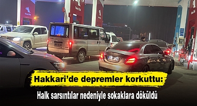 Hakkari'de depremler korkuttu: