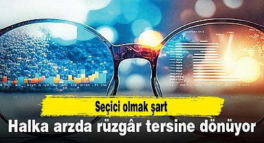 Halka arzda rüzgâr tersine dönüyor, seçici olmak şart