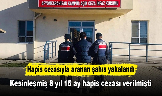 Hapis cezasıyla aranan şahıs yakalandı