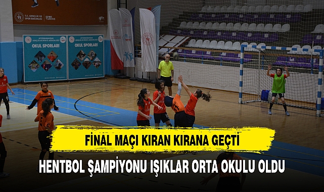 HENTBOL ŞAMPİYONU IŞIKLAR ORTAOKULU OLDU