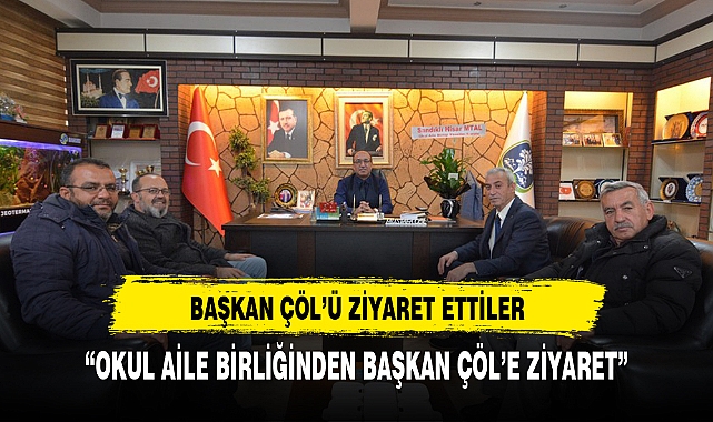 HİSAR MESLEKİ VE TEKNİK ANADOLU LİSESİ OKUL AİLE BİRLİĞİ ÜYELERİNDEN BAŞKAN DR. MUSTAFA ÇÖL’E ZİYARET