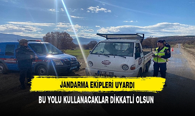 Hocalarda Bu Yolu Kullanacaklar Dikkat Jandarma Ekipleri Uyardı