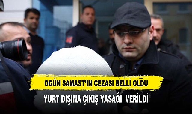 Hrant Dink'in katili Ogün Samast'a yurt dışına çıkış yasağı verildi