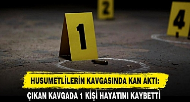 HUSUMETLİLERİN KAVGASINDA KAN AKTI: