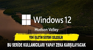 İddialara Göre Windows 12 Yolda. Bu İşletim Sistemi  Sizleri Yapay Zekayla Karşılayacak