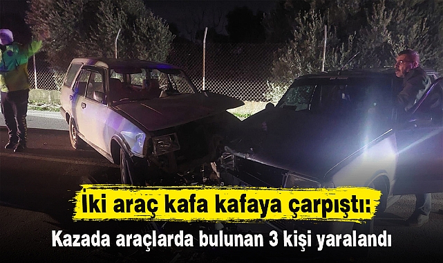 İki araç kafa kafaya çarpıştı: