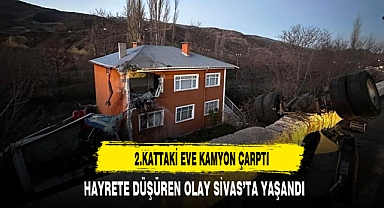 İKİNCİ KATTAKİ EVE KAMYON ÇARPTI