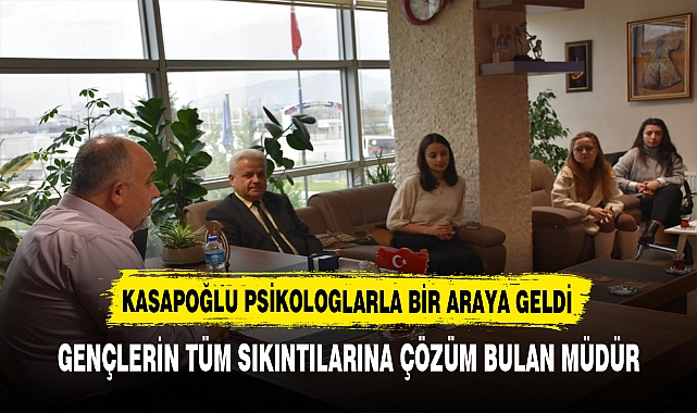 İl Müdürü Kasapoğlu Psikologlarla Bir Araya Geldi