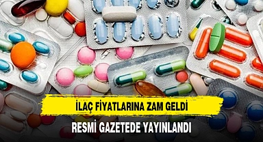 İlaç fiyatlarına zam geldi