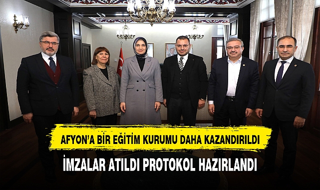 İmzalar Atıldı Protokol Hazırlandı. Afyon'a Bir Okul Daha Kazandırıldı