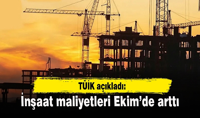 İnşaat maliyet endeksi ekimde aylık yüzde 2,2, yıllık yüzde 65,93 arttı