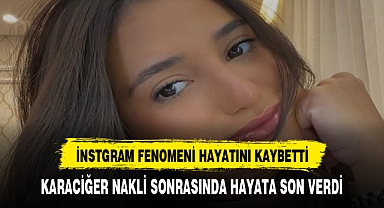 Instagram yıldızı Maria Sofia Valim, karaciğer nakli sonrası hayatını kaybetti