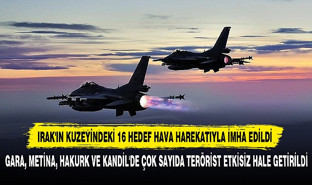 Irak'ın Kuzeyindeki 16 Hedef Hava Harekatıyla İmha Edildi