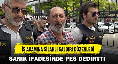 İŞ ADAMINA SİLAHLI SALDIRI DÜZENLEDİ
