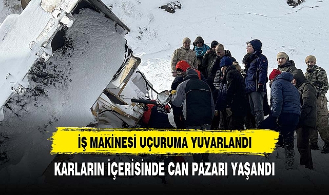 İş makinesi uçuruma yuvarlandı...Ölü sayısı 4'e çıktı